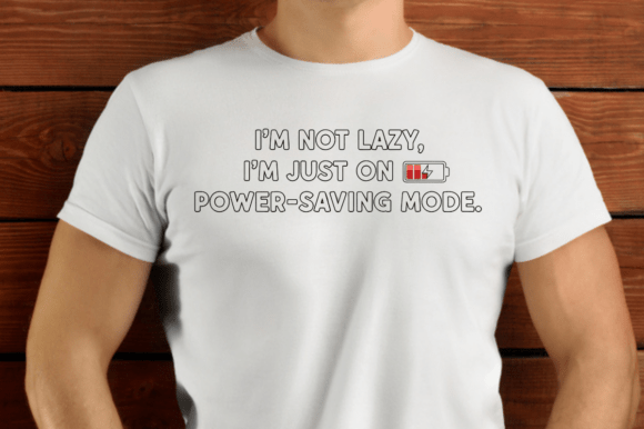 Download Humorous Text I'm Not Lazy I'm Just on - Humorous Collection