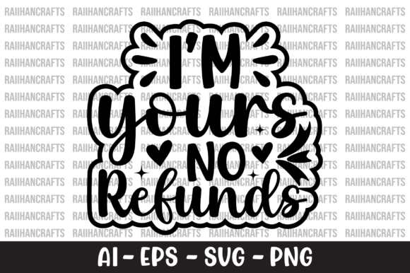 Download I'm Yours No Refunds SVG - Premium Resources